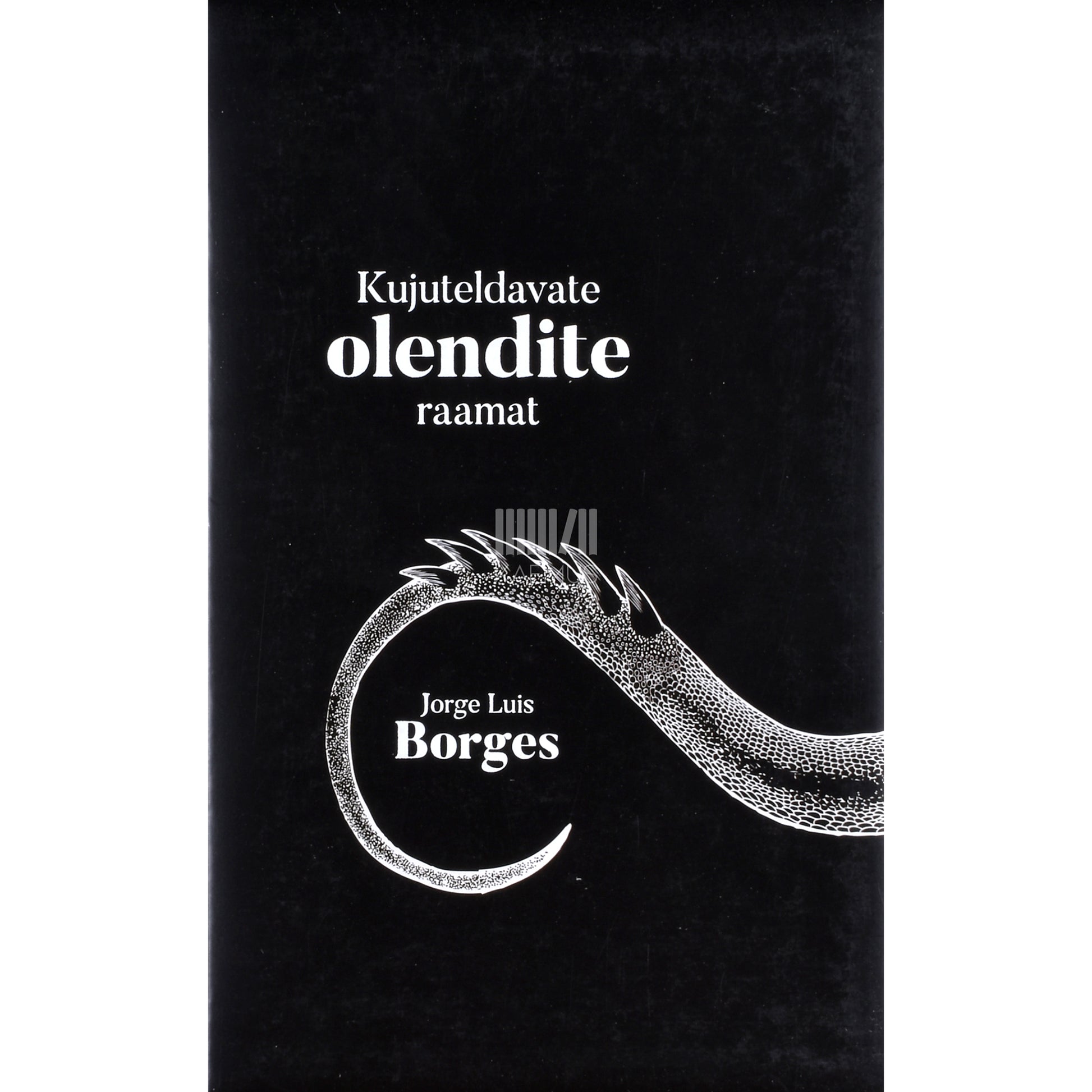 Jorge Luis Borges. Kujuteldavate olendite raamat