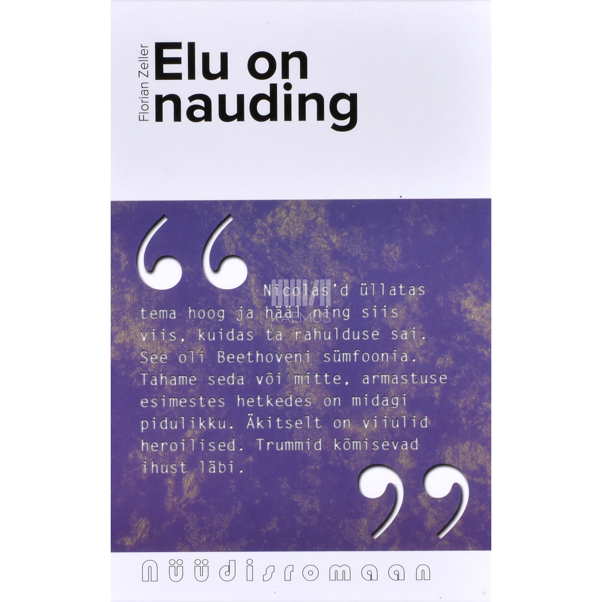 Florian Zeller. Elu on nauding. Euroopa romaan