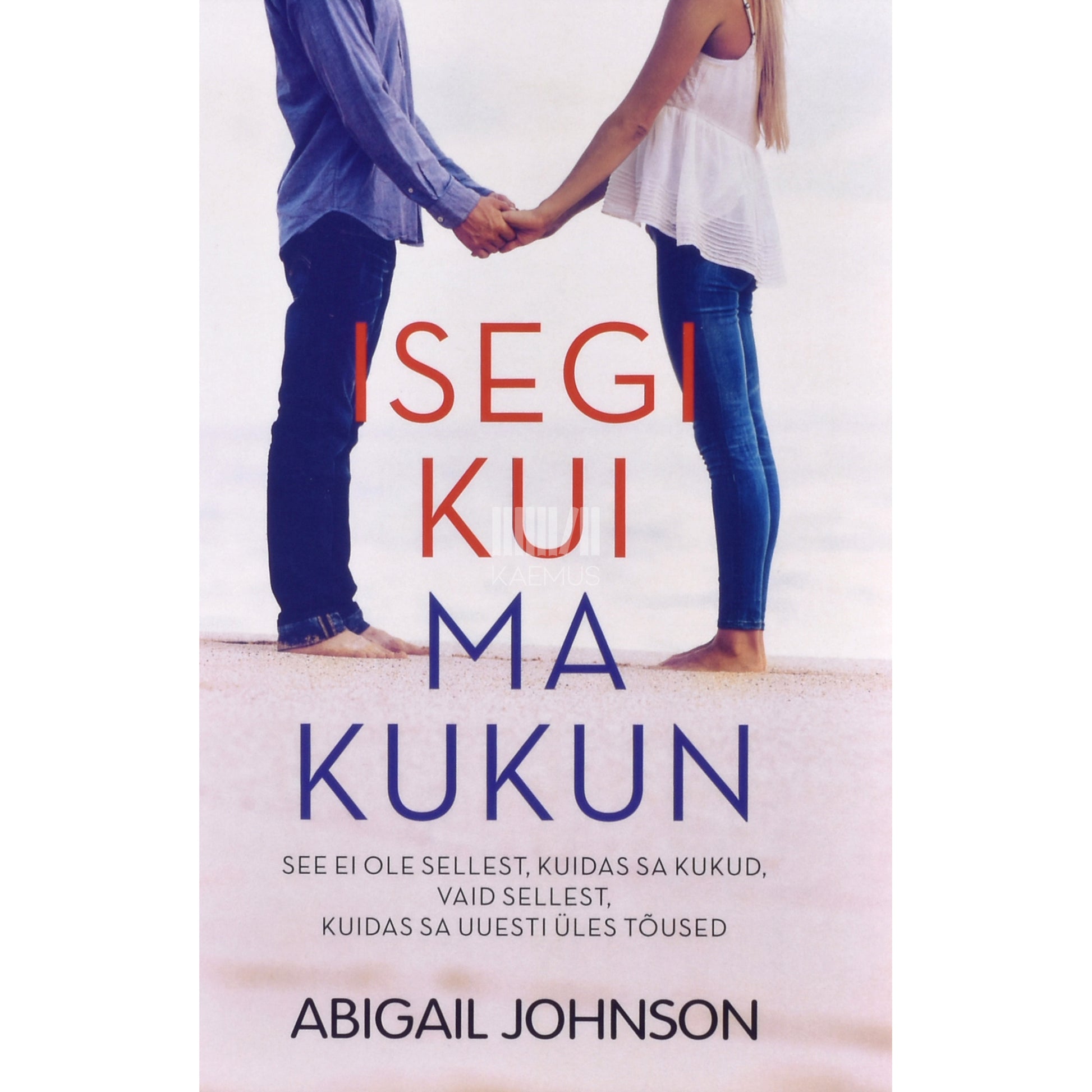 Abigail Johnson. Isegi kui ma kukun