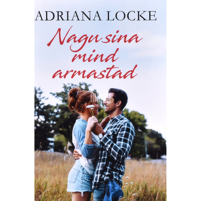 Adriana Locke. Nagu sina mind armastad