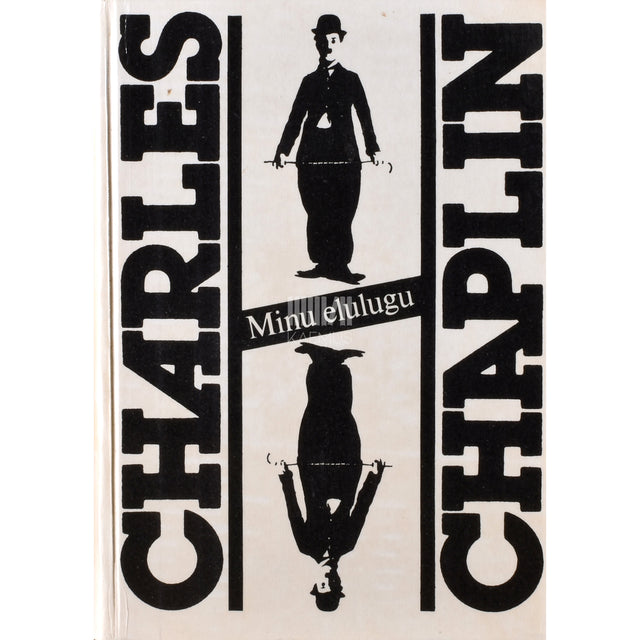 Charlie Chaplin. Minu elulugu