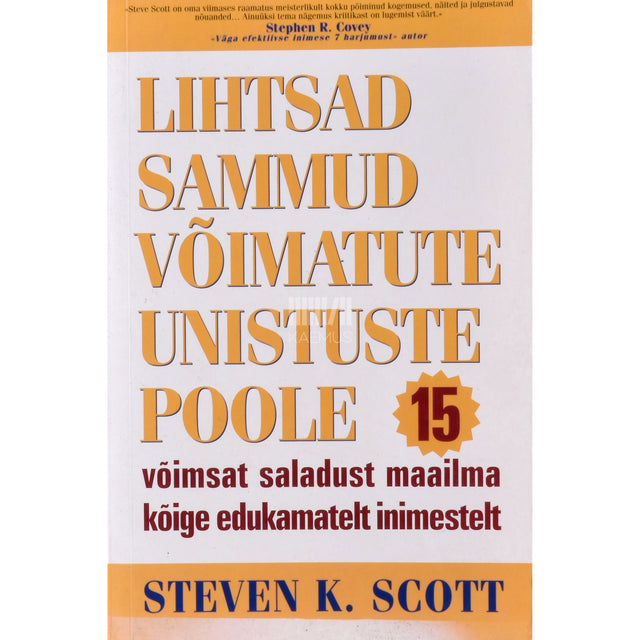 Steven K. Scott. Lihtsad sammud võimatute unistuste poole