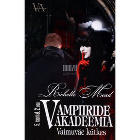 Richelle Mead Vampiiride akadeemia 5. osa