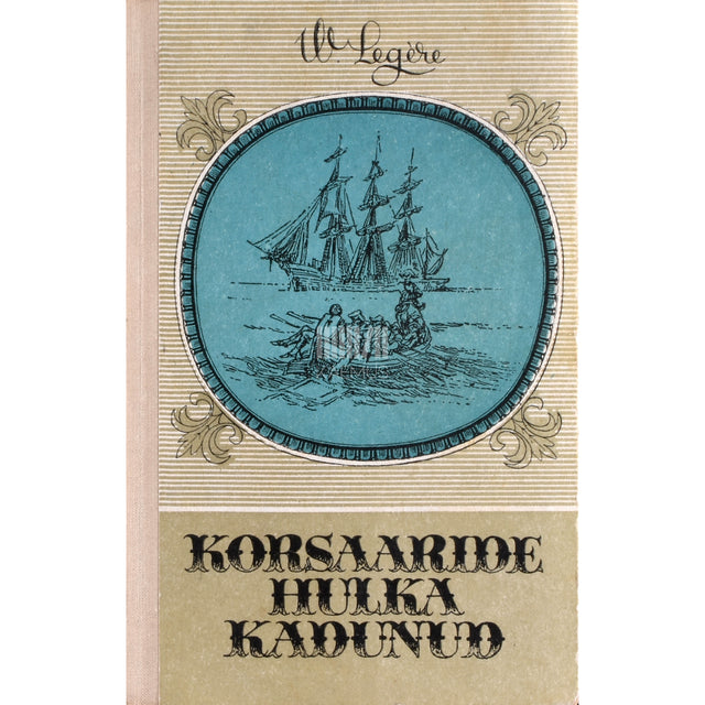 Werner Legere. Korsaaride hulka kadunud