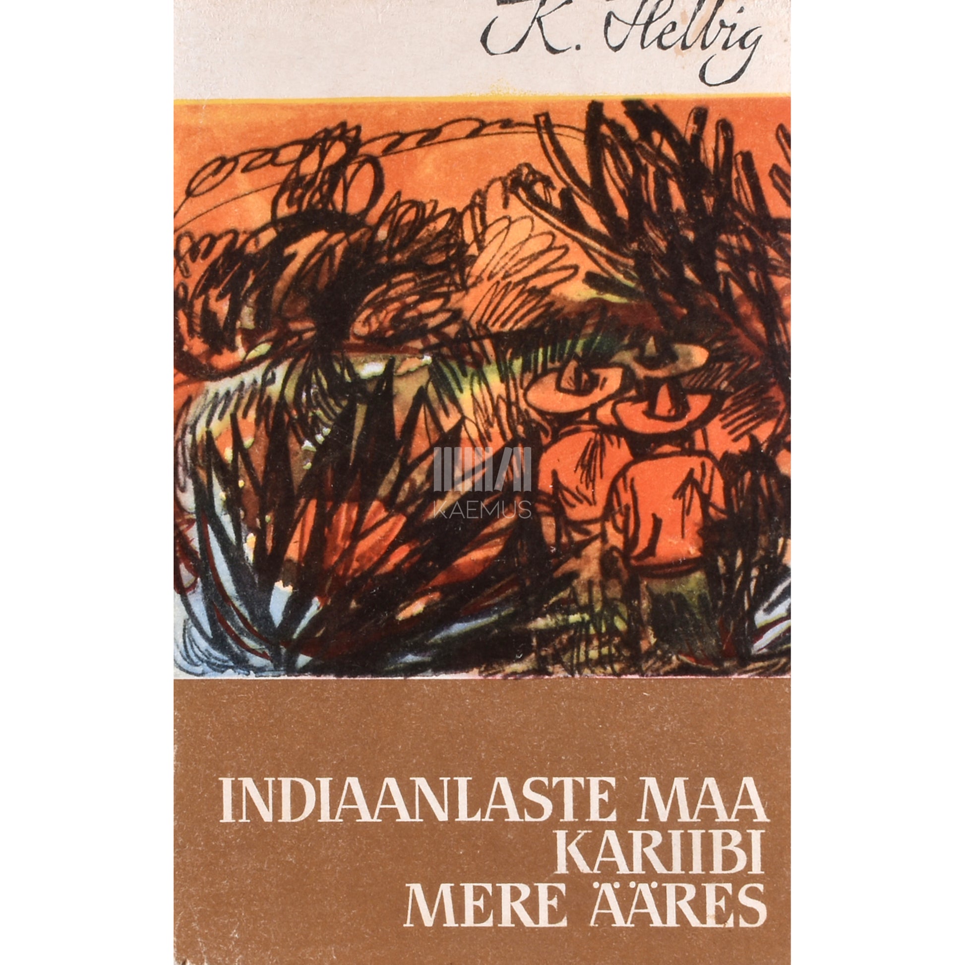 Karl Helbig. Indiaanlaste maa Kariibi mere ääres