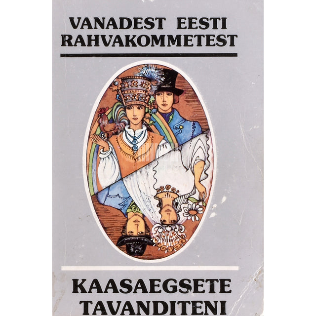 Vanadest eesti rahvakommetest kaasaegsete tavanditeni