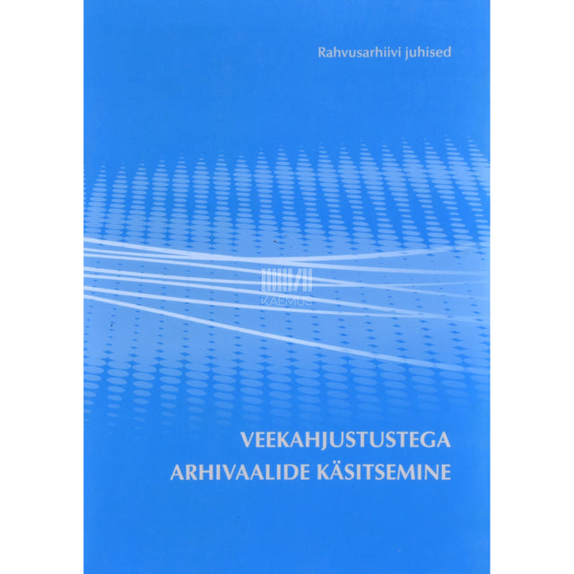 Jaan Lehtaru. Veekahjustustega arhivaalide käsitsemine