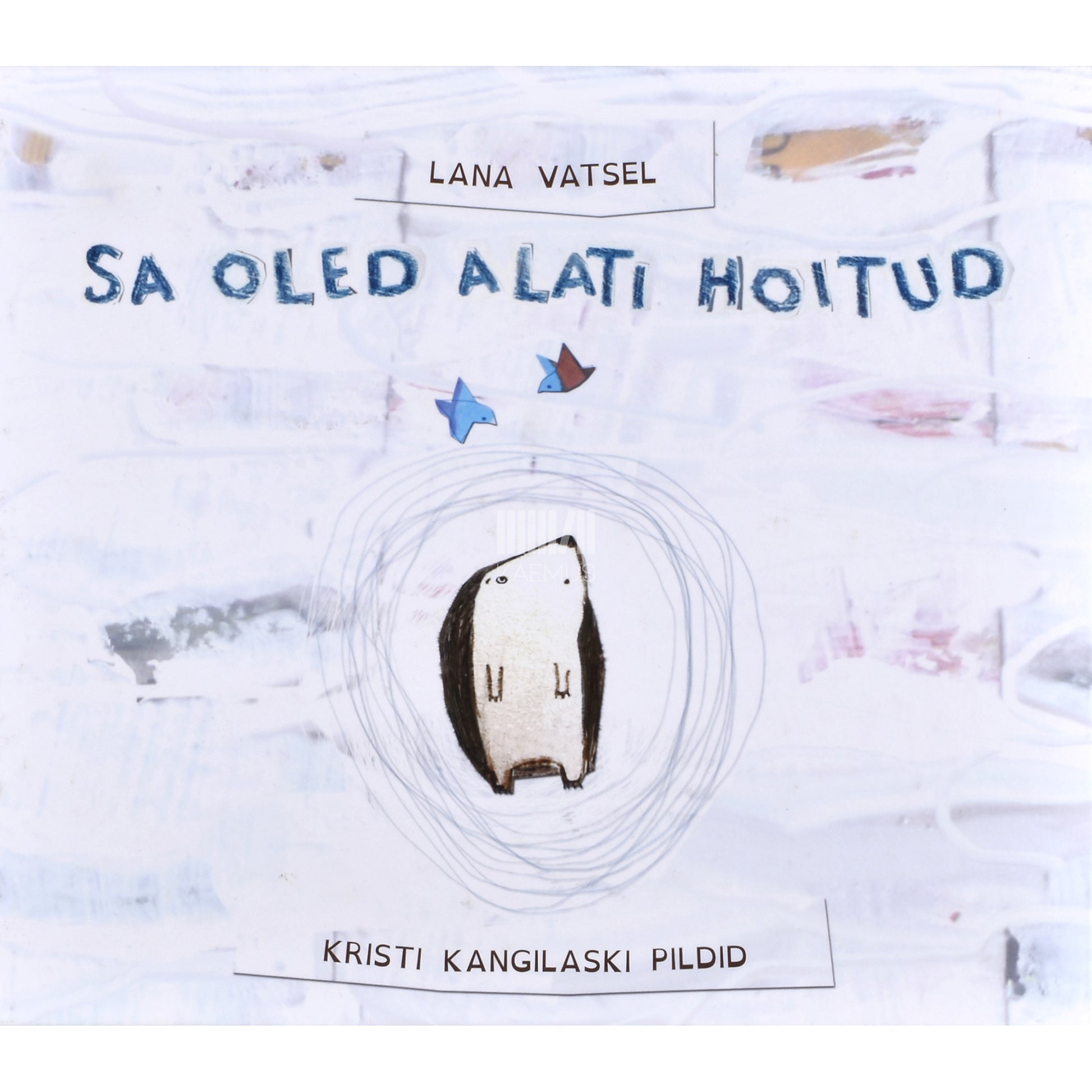 Lana Vatsel. Sa oled alati hoitud