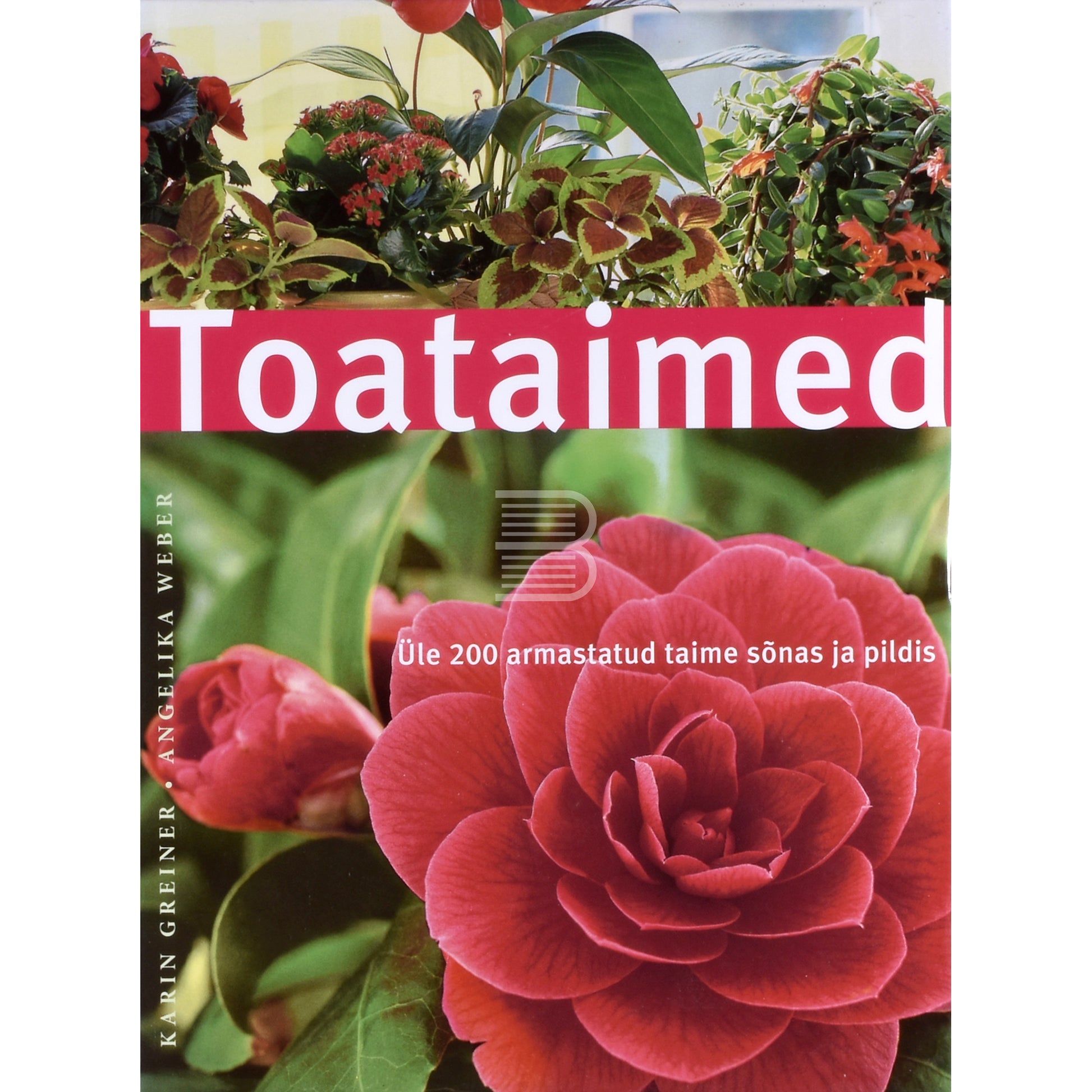 Karin Greiner, Angelika Weber. Toataimed