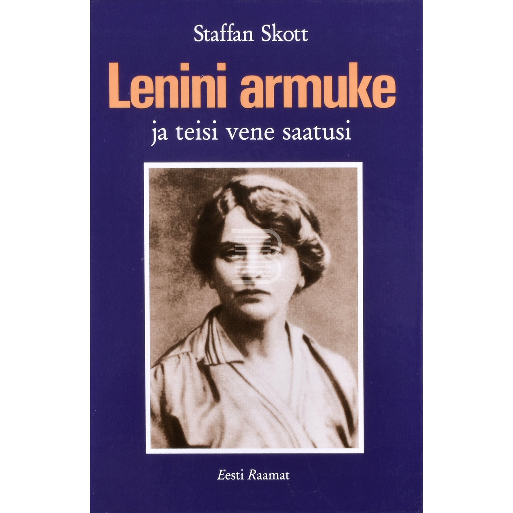 Staffan Skott. Lenini armuke ja teisi vene saatusi
