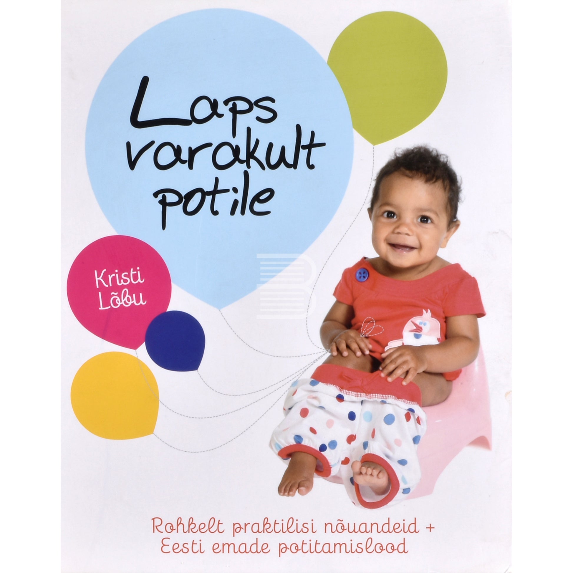 Kristi Lõbu. Laps varakult potile