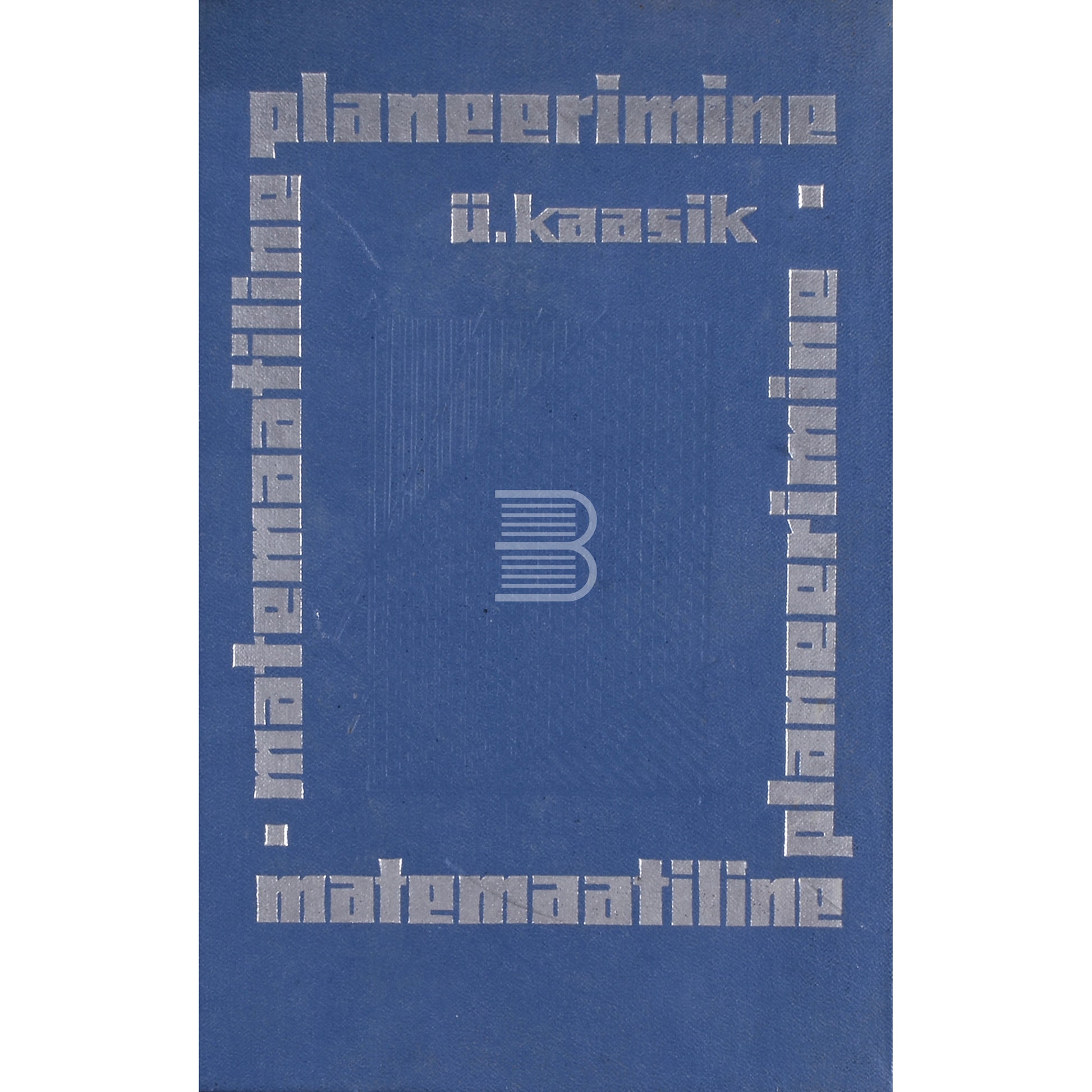 Ülo Kaasik. Matemaatiline planeerimine