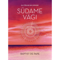 Babtist de Pape Südame vägi. Elu tõelise sihi leidmine