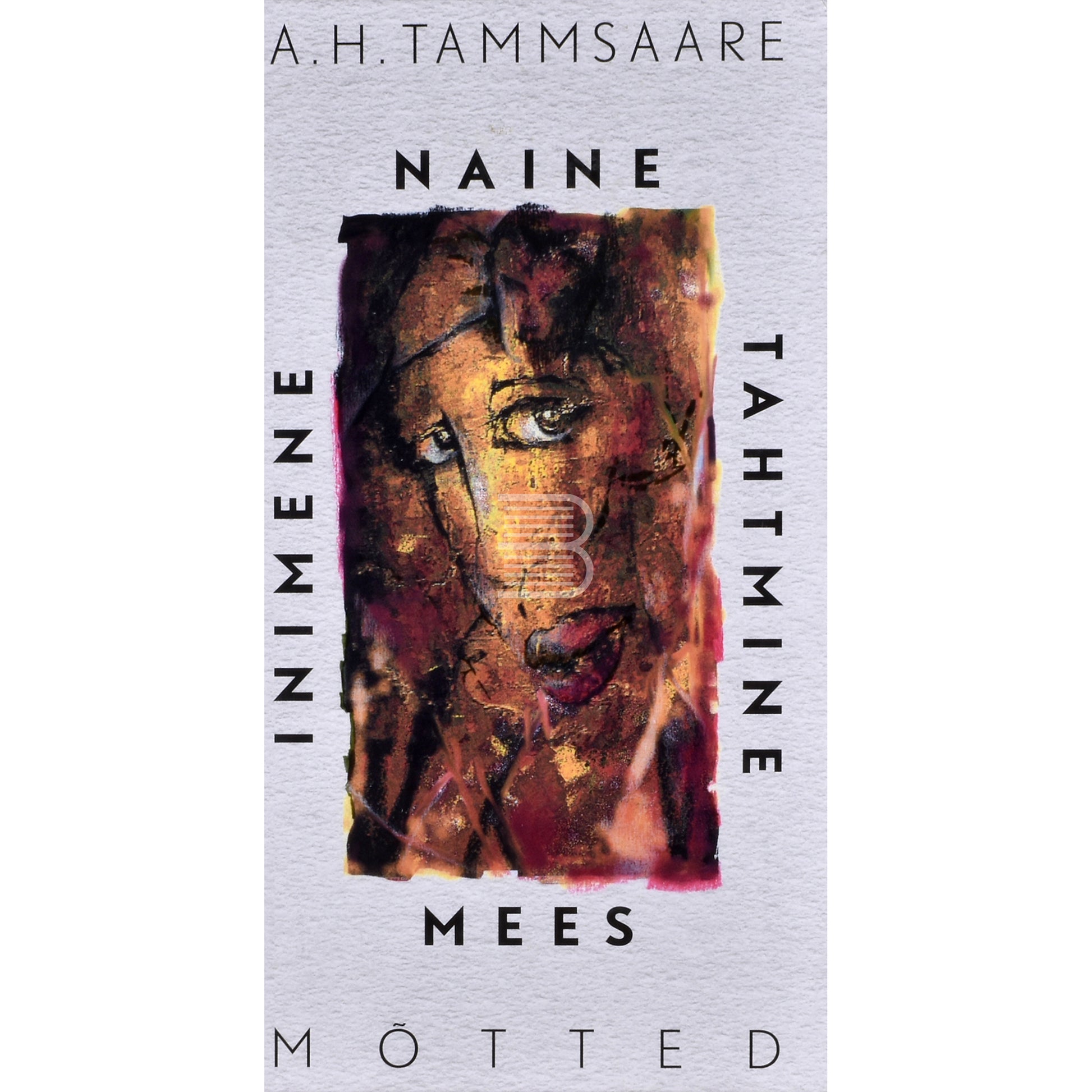 A. H. Tammsaare. Naine ja mees. Inimene ja tahtmine