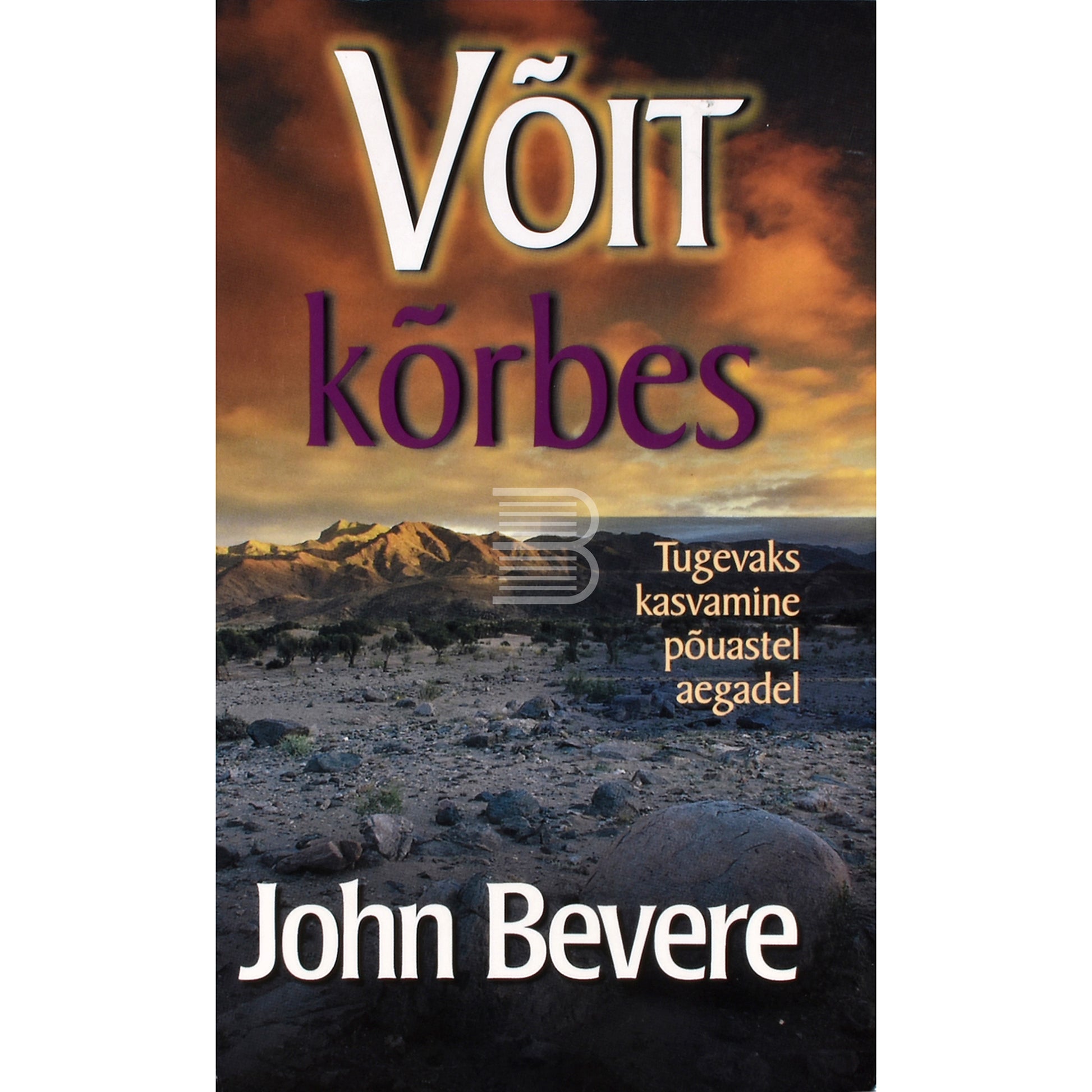 John Bevere. Võit kõrbes