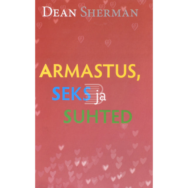 Dean Sherman. Armastus, seks ja suhted