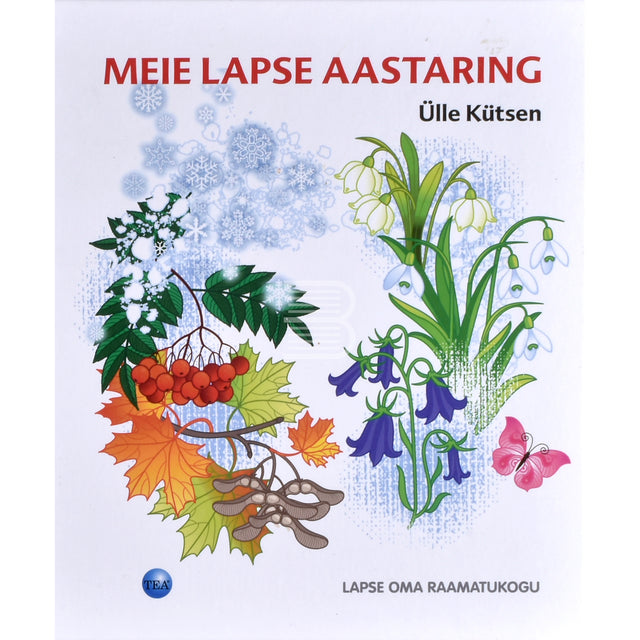 Ülle Kütsen. Meie lapse aastaring