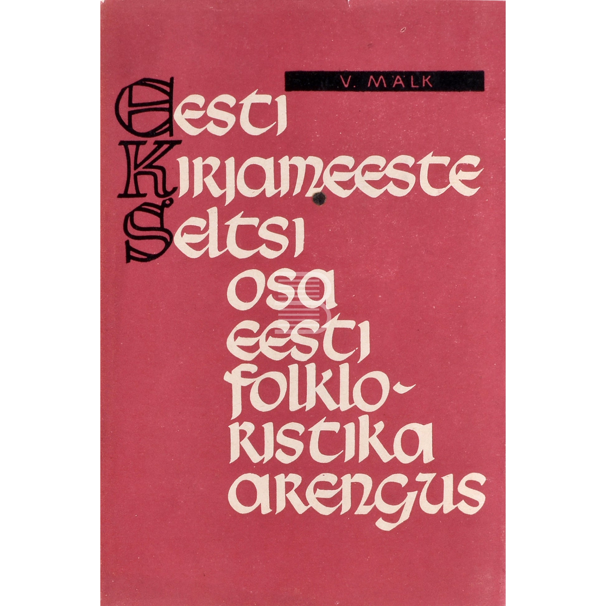 Vaina Mälk. Eesti Kirjameeste Seltsi osa eesti folkloristika arengus