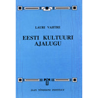 Lauri Vahtre Eesti kultuuri ajalugu. Lühiülevaade