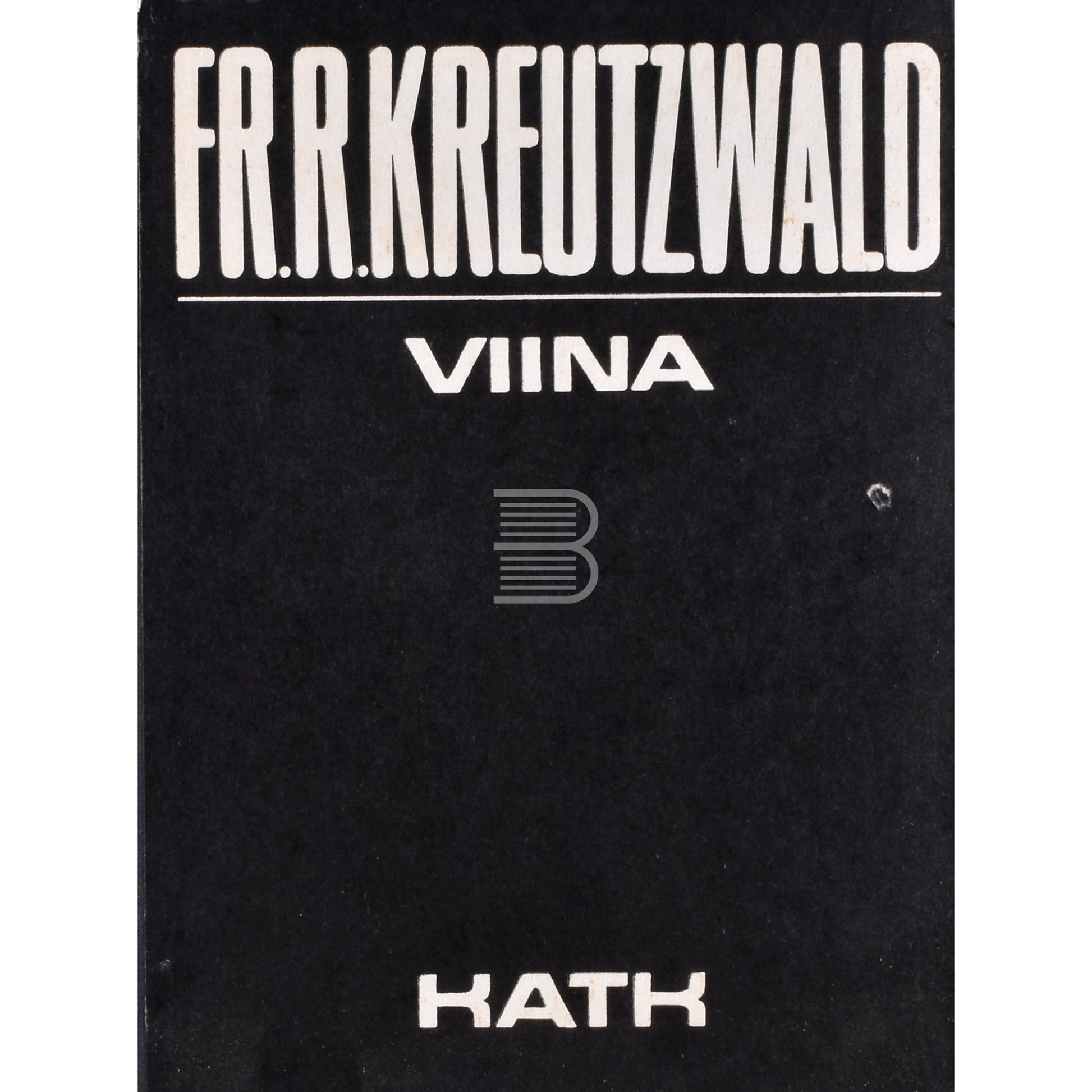 Friedrich Reinhold Kreutzwald. Viina katk