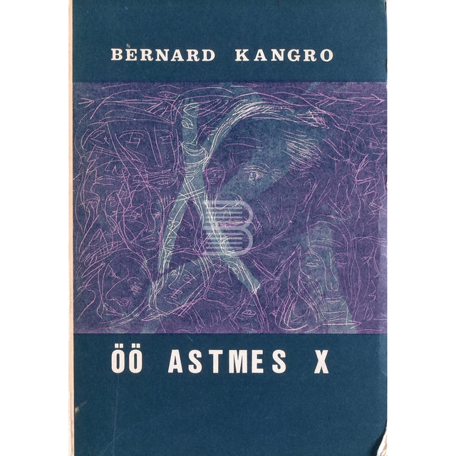 Bernard Kangro. Öö astmes X