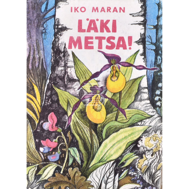 Iko Maran. Läki metsa!