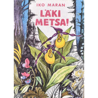 Iko Maran Läki metsa!