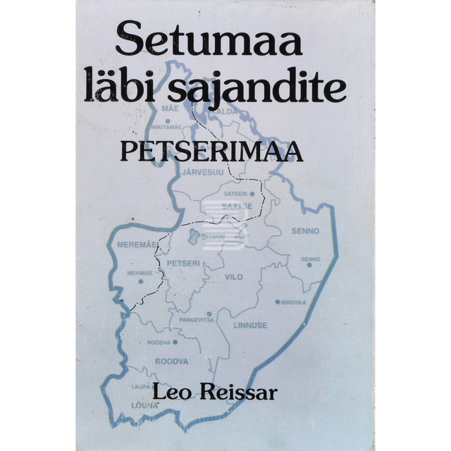 Leo Reissar. Setumaa läbi sajandite. Petserimaa