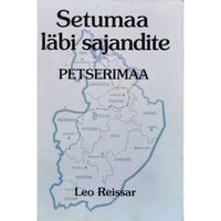 Leo Reissar Setumaa läbi sajandite. Petserimaa