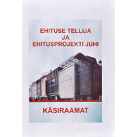 ... Ehituse tellija ja ehitusprojekti juhi käsiraamat