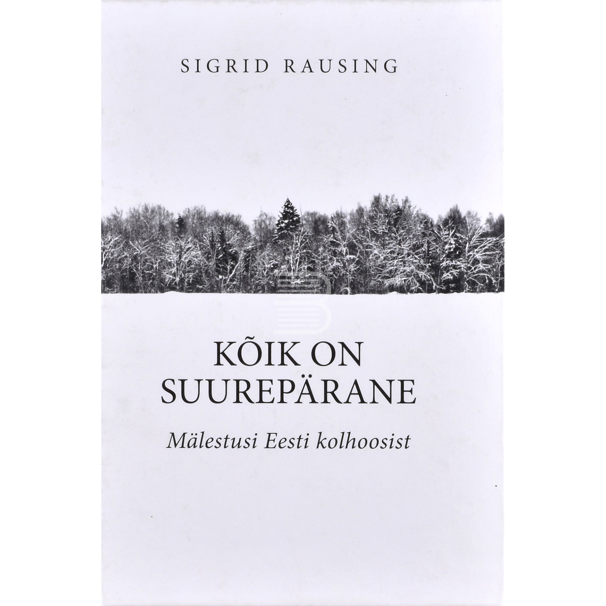 Sigrid Rausing. Kõik on suurepärane