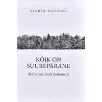 Sigrid Rausing Kõik on suurepärane