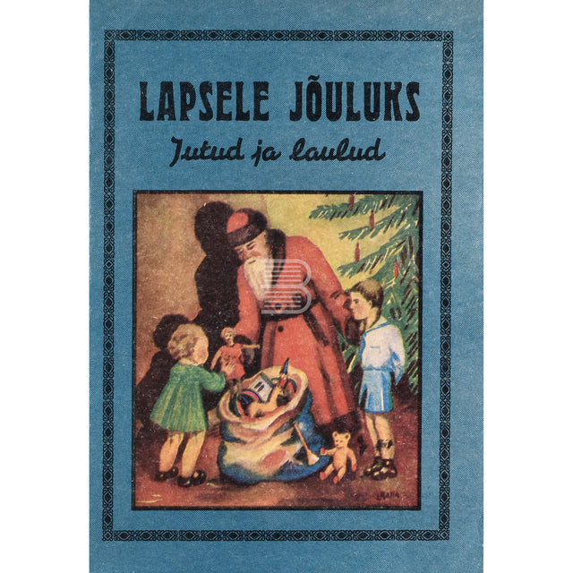 Lapsele jõuluks. Jutud ja laulud