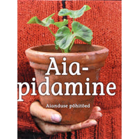 ... Aiapidamine. Aianduse põhitõed