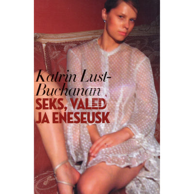 Katrin Lust-Buchanan Seks, valed ja eneseusk