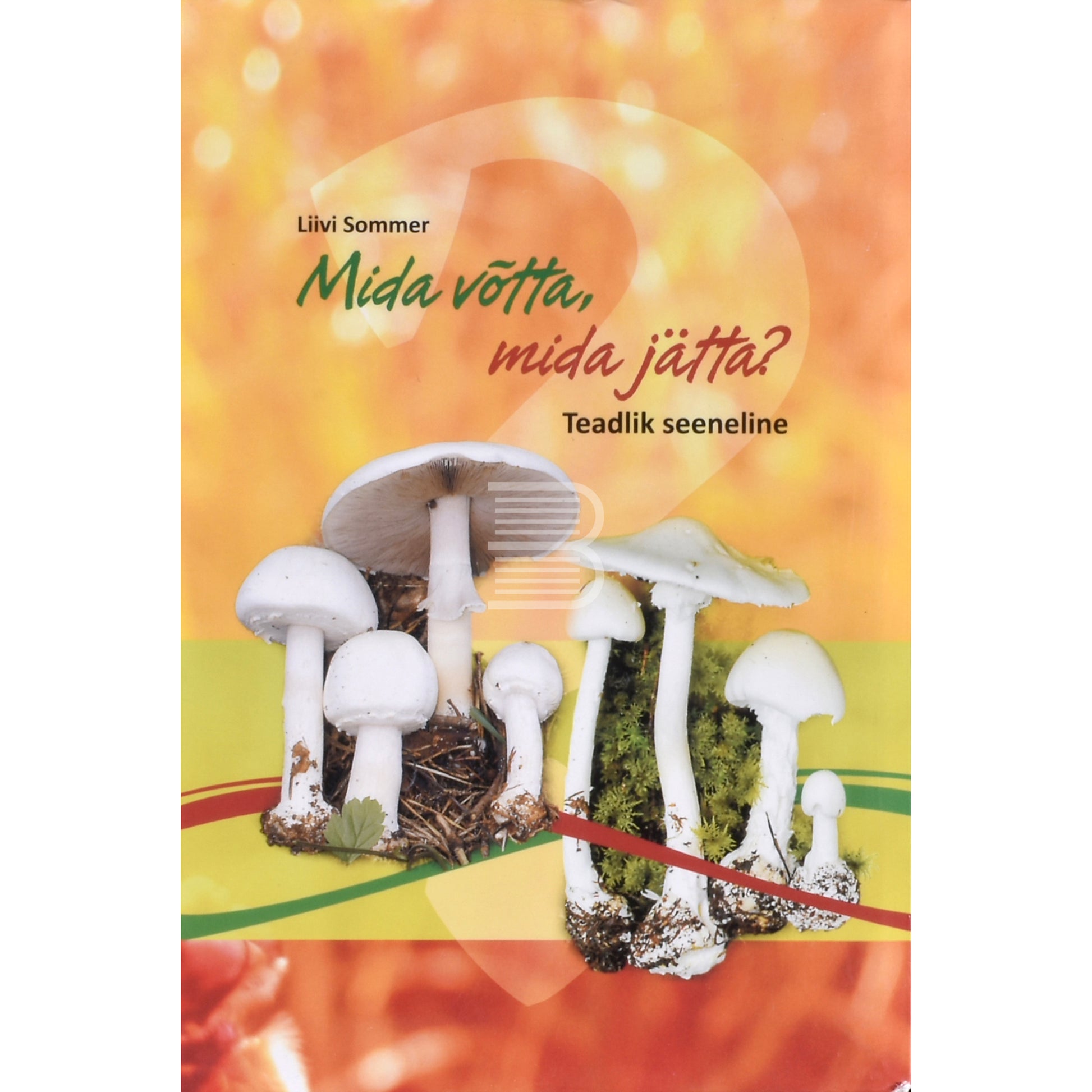 Võtta või jätta? Teadlik seeneline