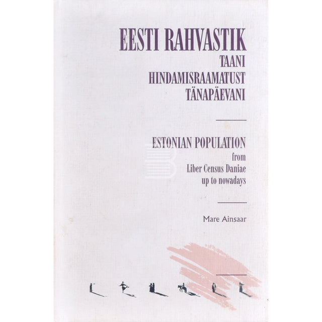 Mare Ainsaar. Eesti rahvastik Taani hindamisraamatust tänapäevani
