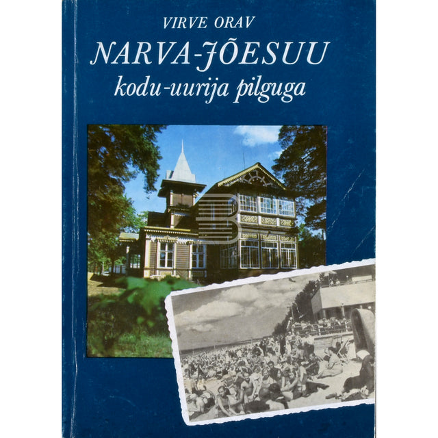 Virve Orav. Narva-Jõesuu kodu-uurija pilguga