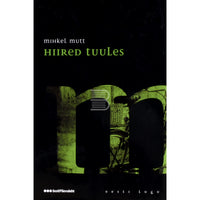 Mihkel Mutt Hiired tuules. Satiiriline romaan