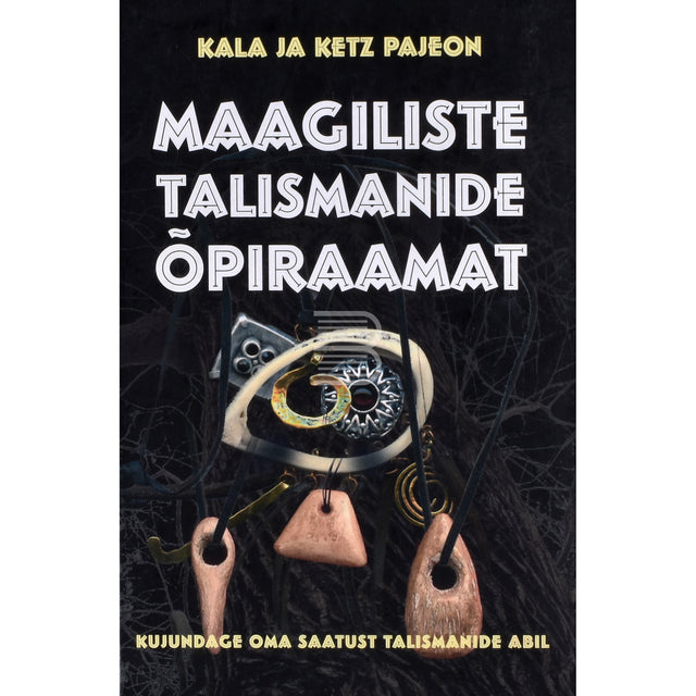Kala Pajeon, Ketz Pajeon. Maagiliste talismanide õpiraamat