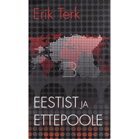 Erik Terk Eestist ja ettepoole