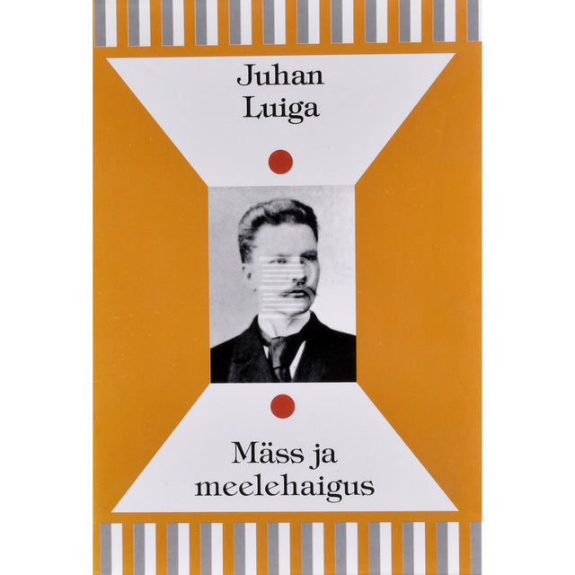 Juhan Luiga. Mäss ja meelehaigus