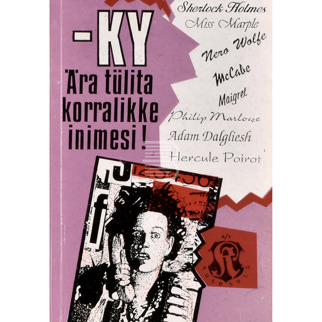 ky. Ära tülita korralikke inimesi!