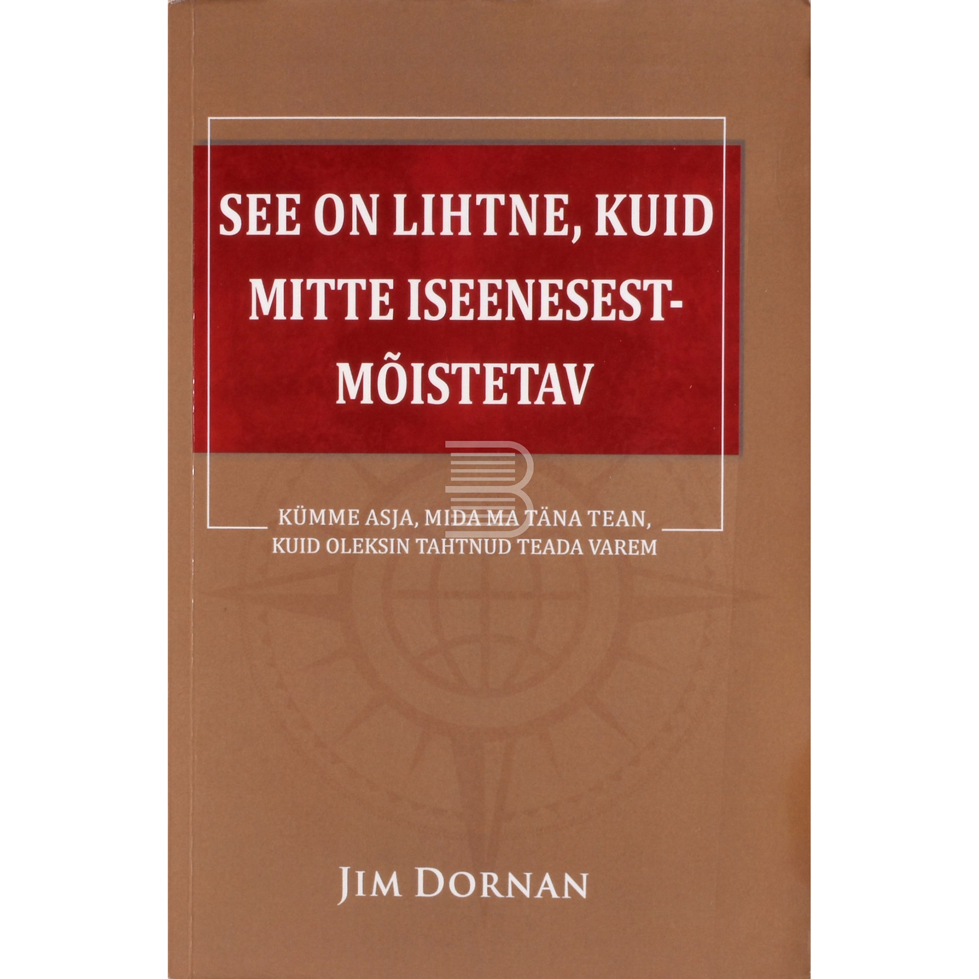 Jim Dornan. See on lihtne, kuid mitte iseenesestmõistetav