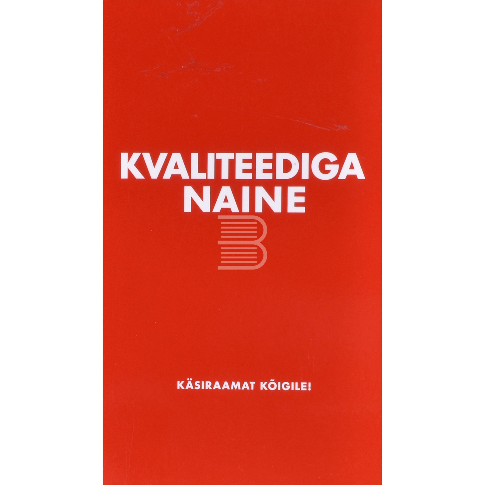 Mihkel Oja. Kvaliteediga naine. Käsiraamat kõigile!
