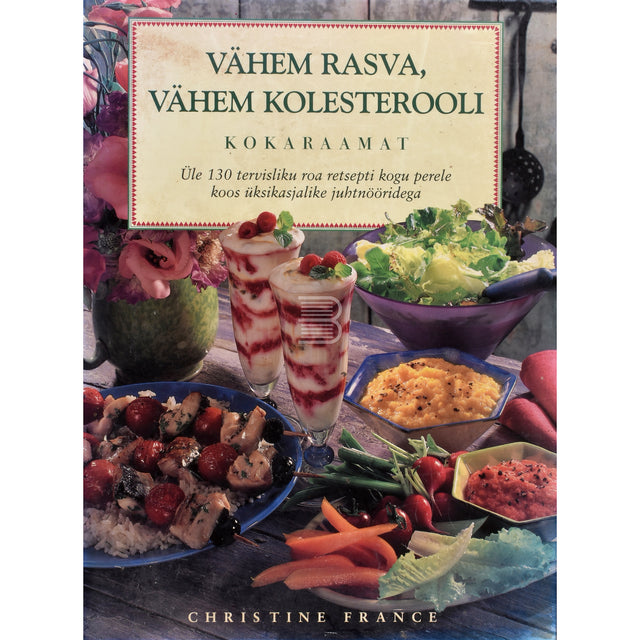 Christine France. Vähem rasva, vähem kolesterooli