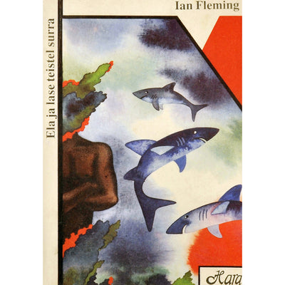 Ian Fleming Ela ja lase teistel surra
