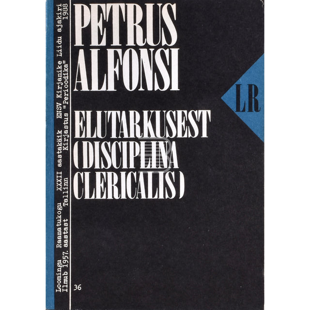 Petrus Alfonsi. Elutarkusest (Disciplina clericalis)