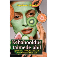 Stephanie Tourles Kehahooldus taimede abil
