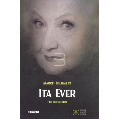 Margit Kilumets Ita Ever. Elu suuruses